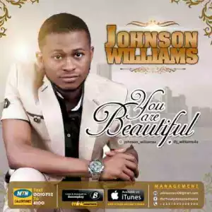 Johnson Williams - You Are Beautiful